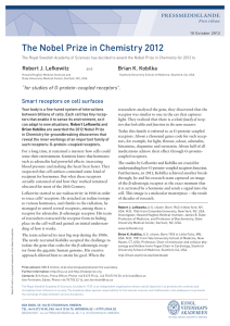The Nobel Prize in Chemistry 2012 Robert J. Lefkowitz Brian K. Kobilka PRESSMEDDELANDE