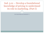 Ind. 5.01 * Develop a foundational knowledge of pricing to
