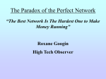 The Paradox of the Perfect Network
