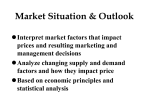 Market Situation & Outlook Interpret market factors that impact prices
