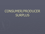 CONSUMER/PRODUCER SURPLUS