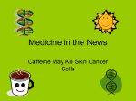 Caffeine May Kill Skin Cancer Cells