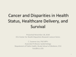 Cancer and Disparities in Health Status, Healthcare Delivery, and Survival
