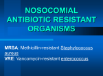 NOSOCOMIAL ANTIBIOTIC RESISTANT ORGANISMS