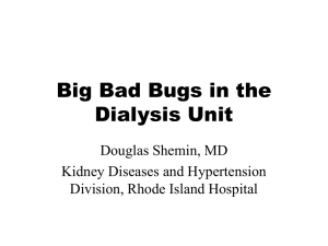 Big Bad Bugs in the Dialysis Unit