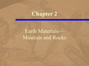 Chapter 2 - Mineral and Rocks