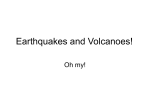 Earthquakes and Volcanoes!