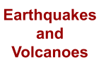 Earthquakes and Volcanoes