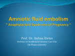 Amniotic fluid embolism “ Anaphlactoid Syndrome of pregnancy
