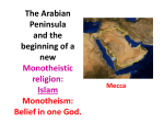 Islam Monotheism: Belief in one God.