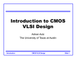 Introduction to CMOS VLSI Design - The University of Texas at Austin