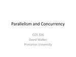 Parallelism and Concurrency COS 326 David Walker Princeton University