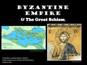 Byzantine Empire & The Great Schism,