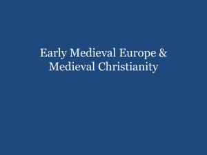 Early Medieval Europe & Medieval Christianity