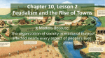 Chapter 10, Lesson 2 Feudalism and the Rise of Towns