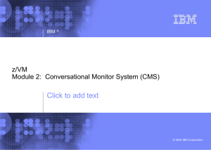 z/VM Conversational Monitor System (CMS)