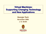 VMs: Supporting Changing Technology and New Applications