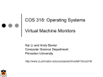 COS 318: Operating Systems  Virtual Machine Monitors Kai Li and Andy Bavier