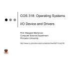 COS 318: Operating Systems I/O Device and Drivers Prof. Margaret Martonosi