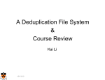 A Deduplication File System &amp; Course Review Kai Li