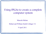 Using FPGAs to create a complete computer system Marcela Melara