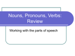 Nouns, Pronouns, Verbs Review