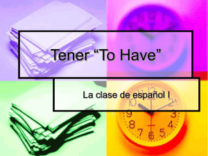 Tener “To Have” & Querer “To Want”