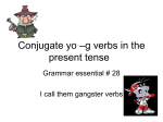 Conjugate yo –g verbs in the present tense