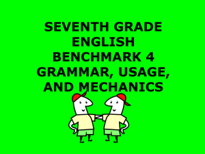 SEVENTH GRADE ENGLISH BENCHMARK 4 GRAMMAR, USAGE…