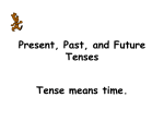 Present, Past, and Future Tenses
