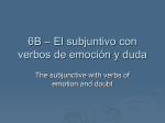 6B – El subjuntivo con verbos de emoción y duda