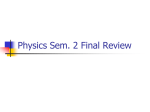 Physics Sem. 2 Final Review