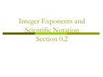 Integer Exponents and Scientific Notation Section 0.2
