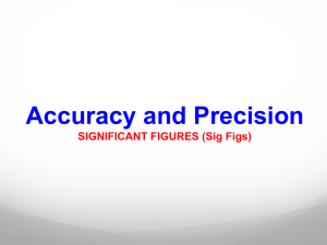 Accuracy and Precision SIGNIFICANT FIGURES