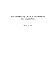 Self-Paced Study Guide in Exponentials and Logarithms March 31, 2011 1