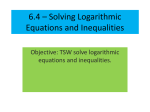 8.4 – Solving Logarithmic Equations and Inequalities