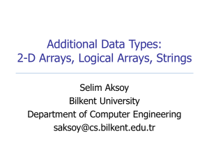 Additional Data Types: 2-D Arrays, Logical Arrays, Strings