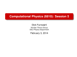 Computational Physics (6810): Session 5 Dick Furnstahl February 3, 2014 Nuclear Theory Group