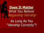 Does It Matter What You Believe Regarding Worship