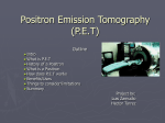 Positron Emission Tomography (P.E.T)