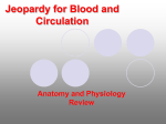 Jeopardy for Blood and Circulation