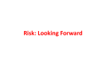 Risk generally refers to the probability of some untoward