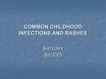 COMMON CHILDHOOD INFECTIONS AND RASHES