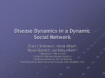 Disease Dynamics in a Dynamic Social Network