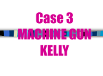 Case 3 MACHINE GUN KELLY
