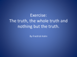 Exercise: The truth, the whole truth and nothing but the truth. So help