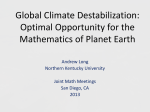 Global Climate Destabilization: Optimal Opportunity for