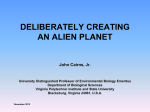 DELIBERATELY CREATING AN ALIEN PLANET John Cairns, Jr