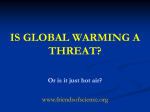IS GLOBAL WARMING A THREAT?