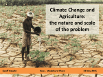 Climate Change and Agriculture: the nature and scale of the problem